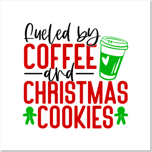 Fueled by Coffee and Christmas cookies Posters and Art